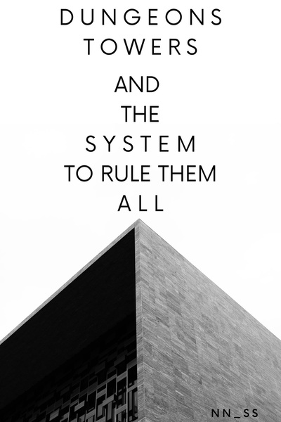 Rework: Dungeons, Towers, and the System to Rule Them All