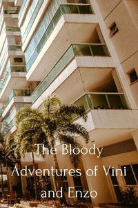 The Bloody Adventures of Vini and Enzo