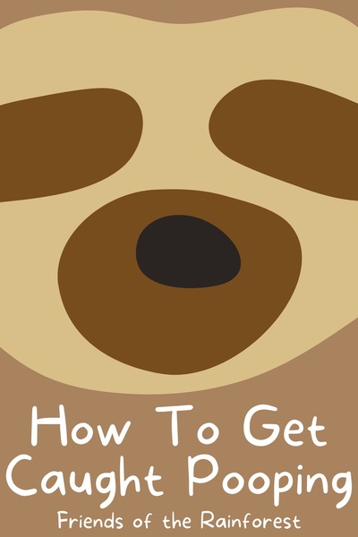 How to Get Caught Pooping