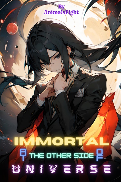 Immortal : At the other side of Universe