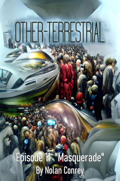 Other-Terrestrial Episode 11 - "Masquerade"