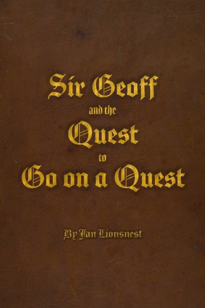 Sir Geoff and the Quest to Go on a Quest