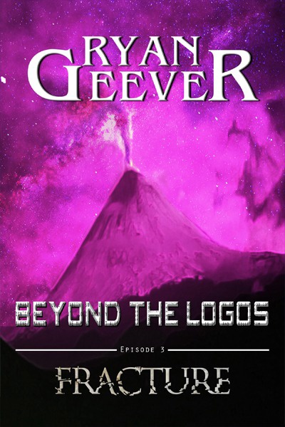 Beyond The Logos - Episode 3 - Fracture