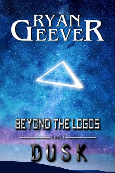 Beyond The Logos - Episode 2 - Dusk