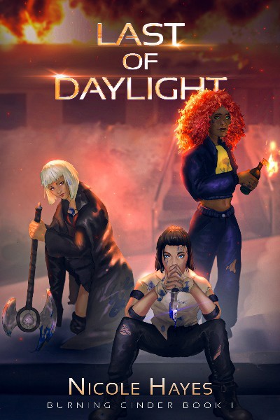Last of Daylight: Burning Cinder Book I (#1)