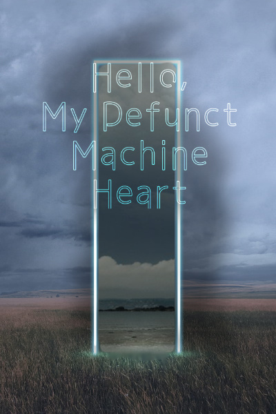 Hello, My Defunct Machine Heart