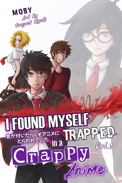 I Found Myself Trapped in a Crappy Anime vol.1