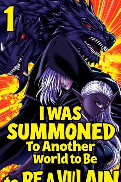 I Was Summoned To Another World To Be A Villain!