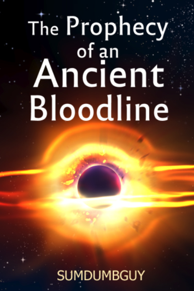 Prophecy of an Ancient Bloodline(Rewrite)