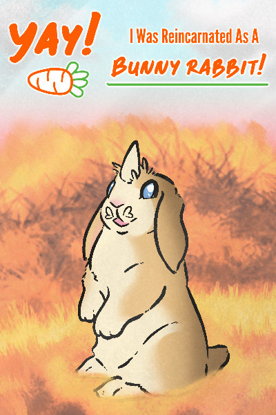 Yay! I Was Reincarnated As A Bunny Rabbit!