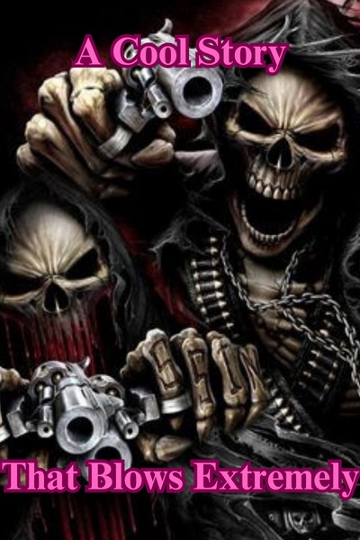 A Bad Story That Sucks Extremely