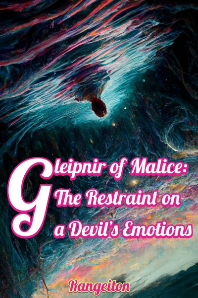Gleipnir of Malice: The Restraint on a Devil's Emotions
