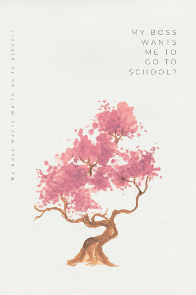 My Boss Wants Me to Go to School?