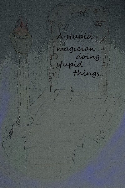 A stupid magician does stupid things