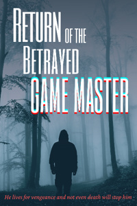Return of the Betrayed Game Master