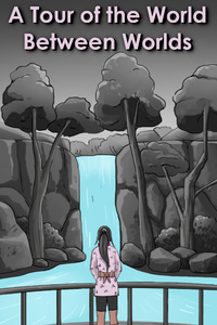 A Tour of the World Between Worlds