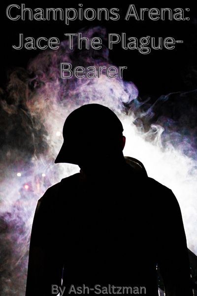 Champions Arena:Jace The Plague-Bearer (A Disease Fantasy LitRPG)