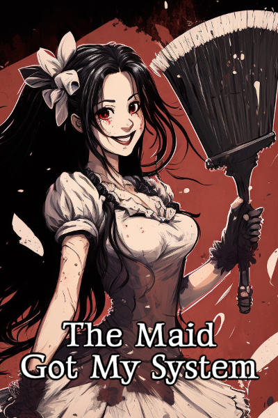 The Maid Got My System