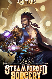 Steamforged Sorcery [A Steampunk LitRPG]