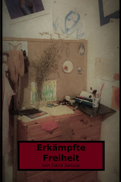 Erkämpfte Freiheit [German/Deutsch]