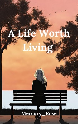 A Life Worth Living