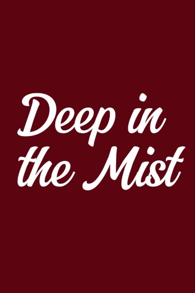 Deep in the Mist