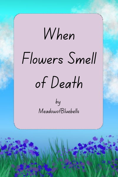 When Flowers Smell of Death