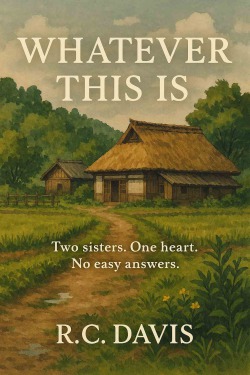 Whatever This Is: Two Sisters. One Man. No Easy Answers.