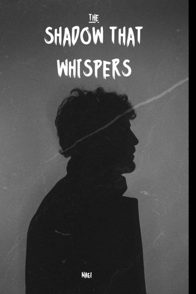 The Shadow That Whispers