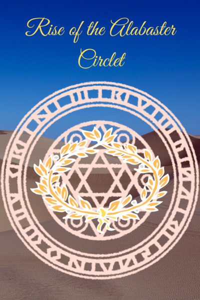 The Rise of the Alabaster Circlet