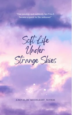 Soft Life Under Strange Skies