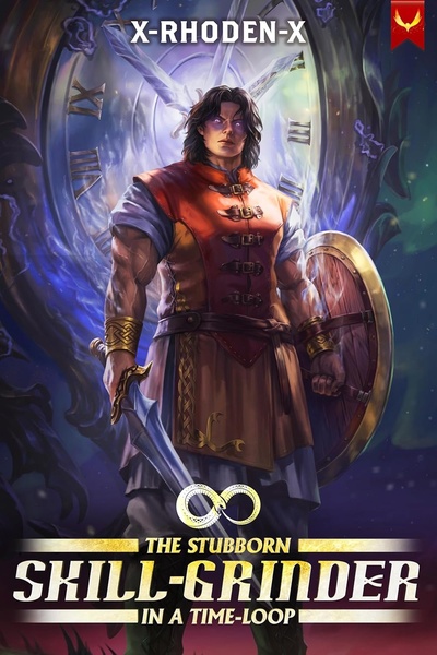 The Stubborn Skill-Grinder In A Time Loop (Stubbing In Three Days)