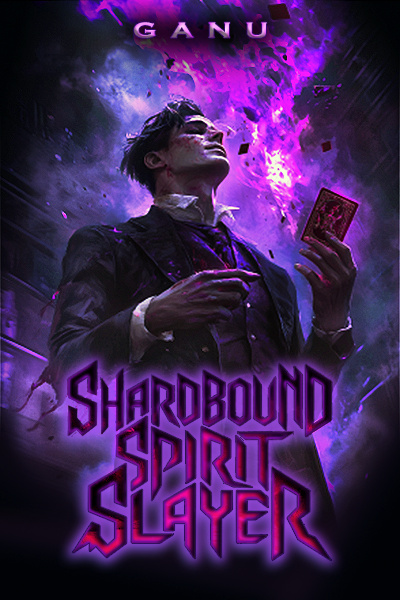 Shardbound Spirit Slayer [An Isekai Progression Dark Fantasy]