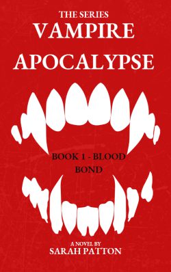 The Vampire Apocalypse Series Introduction – Book 1 Blood Bond