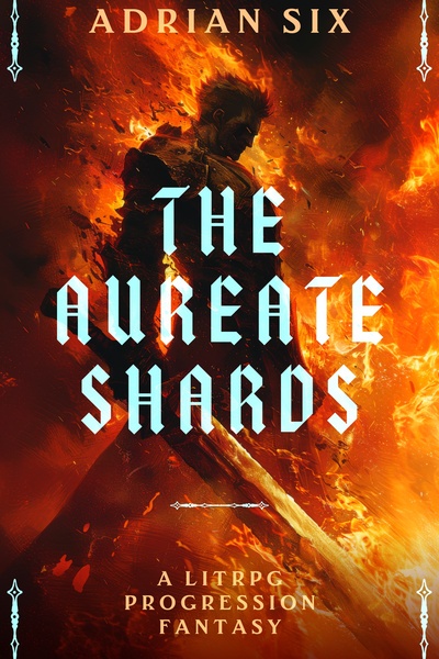 The Aureate Shards (An Isekai LitRPG/Progression Fantasy)