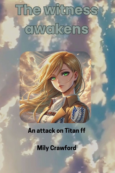 Attack on Titan : The Witness Awakens