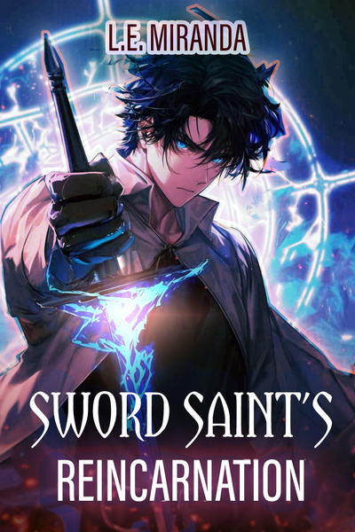 Sword Saint's Reincarnation - a LitRPG Adventure