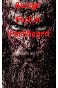 Sweyn Fockin Forkbeard