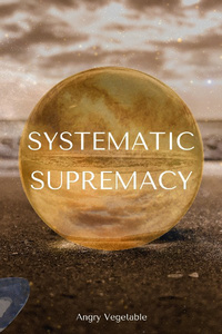 Systematic Supremacy