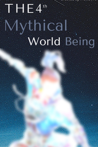 The Fourth Mythical World Being