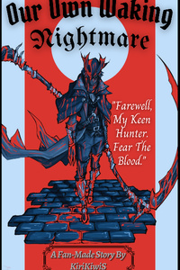 Our Own Waking Nightmare || Bloodborne x Akame Ga Kiru! ||