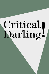 Critical Darling!
