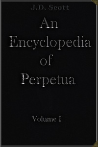 An Encyclopedia of Perpetua: Volume I