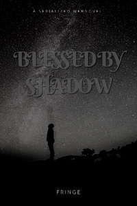 Blessed by Shadow [SHELVED]