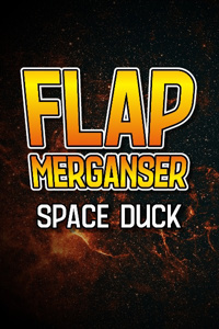 Flap Merganser: Space Duck
