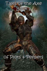 Of Plots & Peepers (Tales of the Axe Book 1)