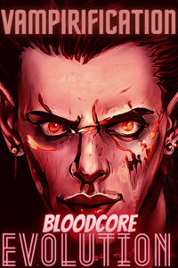 『Vampirification』〔BloodCore Evolution〕