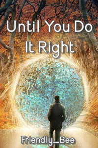 Until You Do It Right