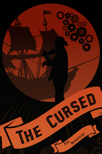 The Cursed: A Steampunk Inspired Story But It Also Has Pirates