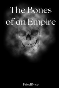 The Bones of an empire